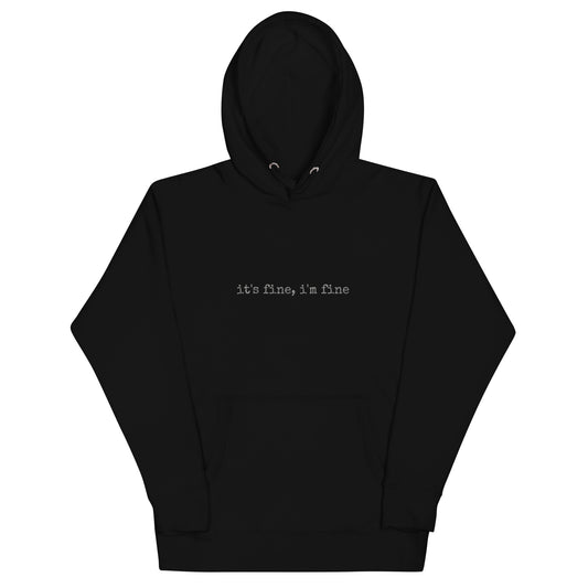 "it's fine, i'm fine" Unisex Hoodie